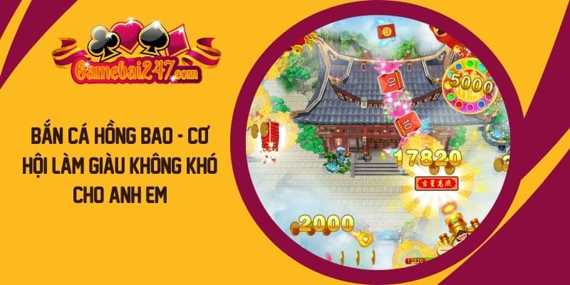 Bắn Cá Hồng Bao là cổng game có cơ chế thưởng hấp dẫn nhất tại Việt Nam